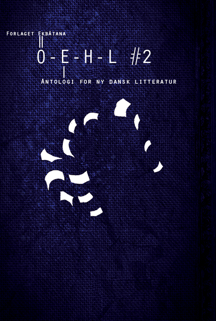 release for OEHL #2, Oehl, den poet har pels, antologi, ny dansk litteratur, iben mondrup, jørgen leth, mette moestrup, niels lyngsø, peter dyreborg, pia tafdrup, viggo bjerring, christel wiinblad, cecilie lolk hjort